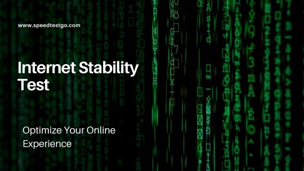 Internet Stability Test Optimize Your Online Experience [2023]