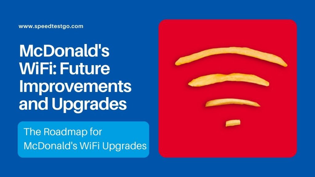 Améliorations et mises à niveau futures du WiFi de McDonald's