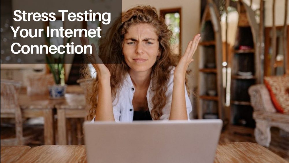 En este momento estás viendo The Ultimate Guide to Stress Testing Your Internet Connection