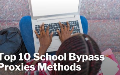 Top 10 School Bypass Proxies Methods: Unblock Any Website [Ultimate Guide]